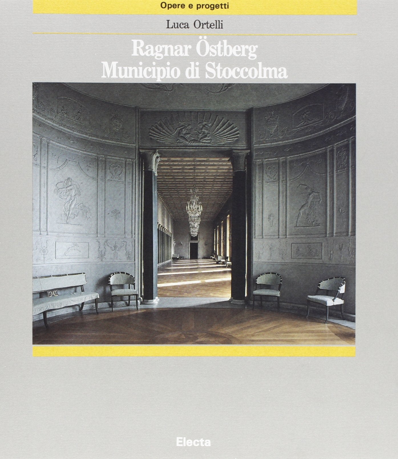 Ragnar Ostberg: Municipio DI Stoccolma (Architettura. Opere e progetti) Architecture
