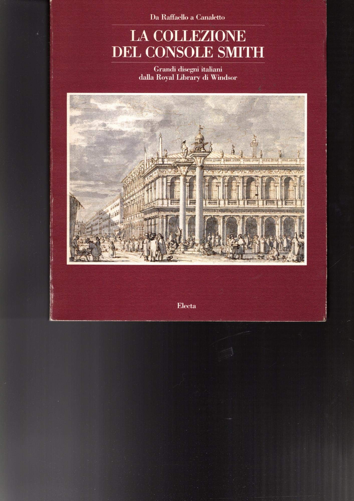 La collezione del console Smith. Catalogo della mostra. Ediz. illustrata book