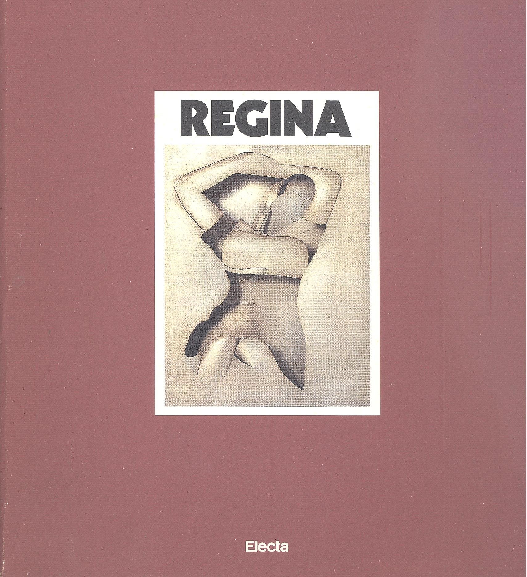 Regina. Catalogo della mostra. Ediz. illustrata (Cataloghi di mostre) Books