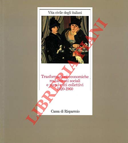 Trasformazioni economiche, mutamenti sociali e nuovi miti collettivi 1920-1960. Books