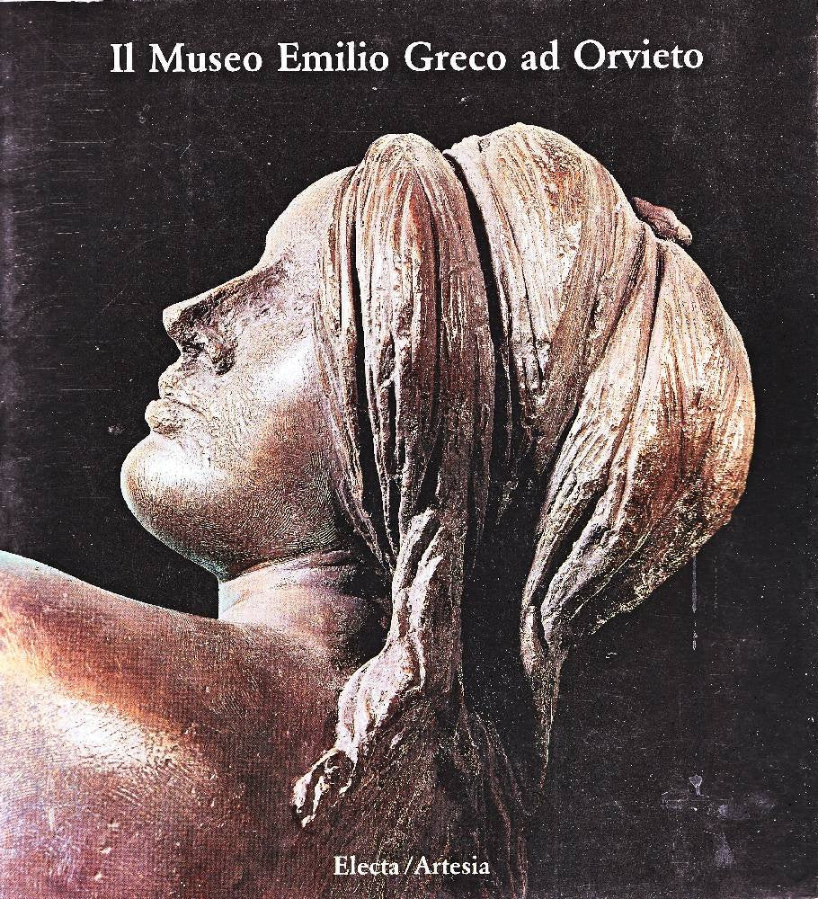 Il museo Emilio Greco ad Orvieto. Ediz. illustrata (Electa/Ed. Umbri. Varia) Film, Art & Culture