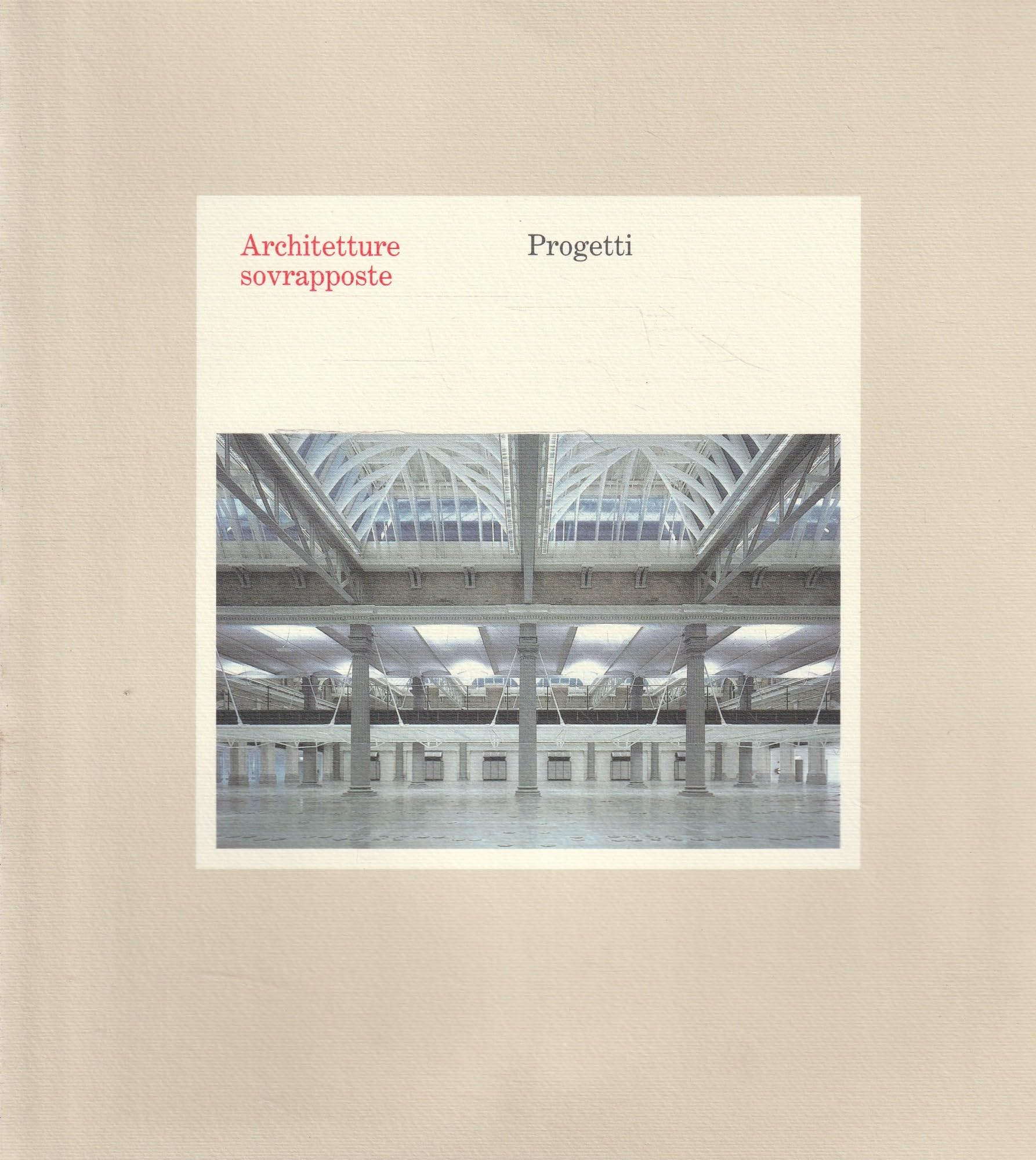 Architetture Sovrapposte (Cataloghi di mostre) Architecture