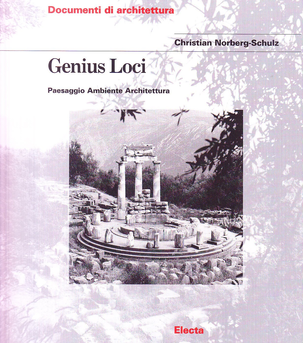 Genius loci. Paesaggio ambiente architettura (Documenti di architettura) Architecture