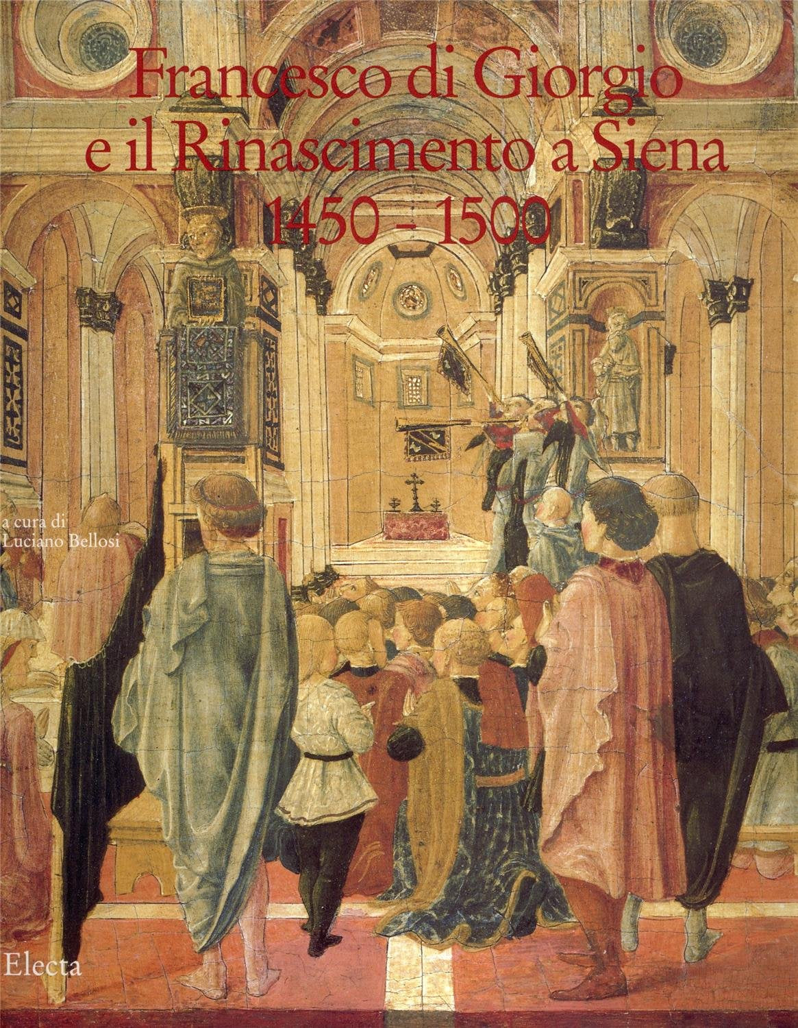 Francesco DI Giorgio e Il Rinascimento a Siena 1450-1500 Film, Art & Culture
