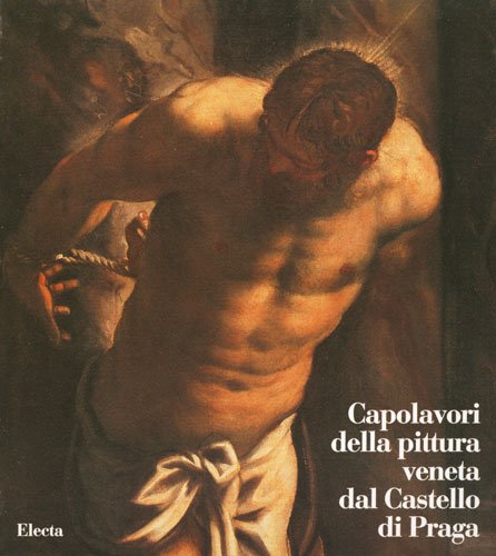 Capolavori Della Pittura Veneta Dal Castello DI Praga (Cataloghi di mostre) Film, Art & Culture