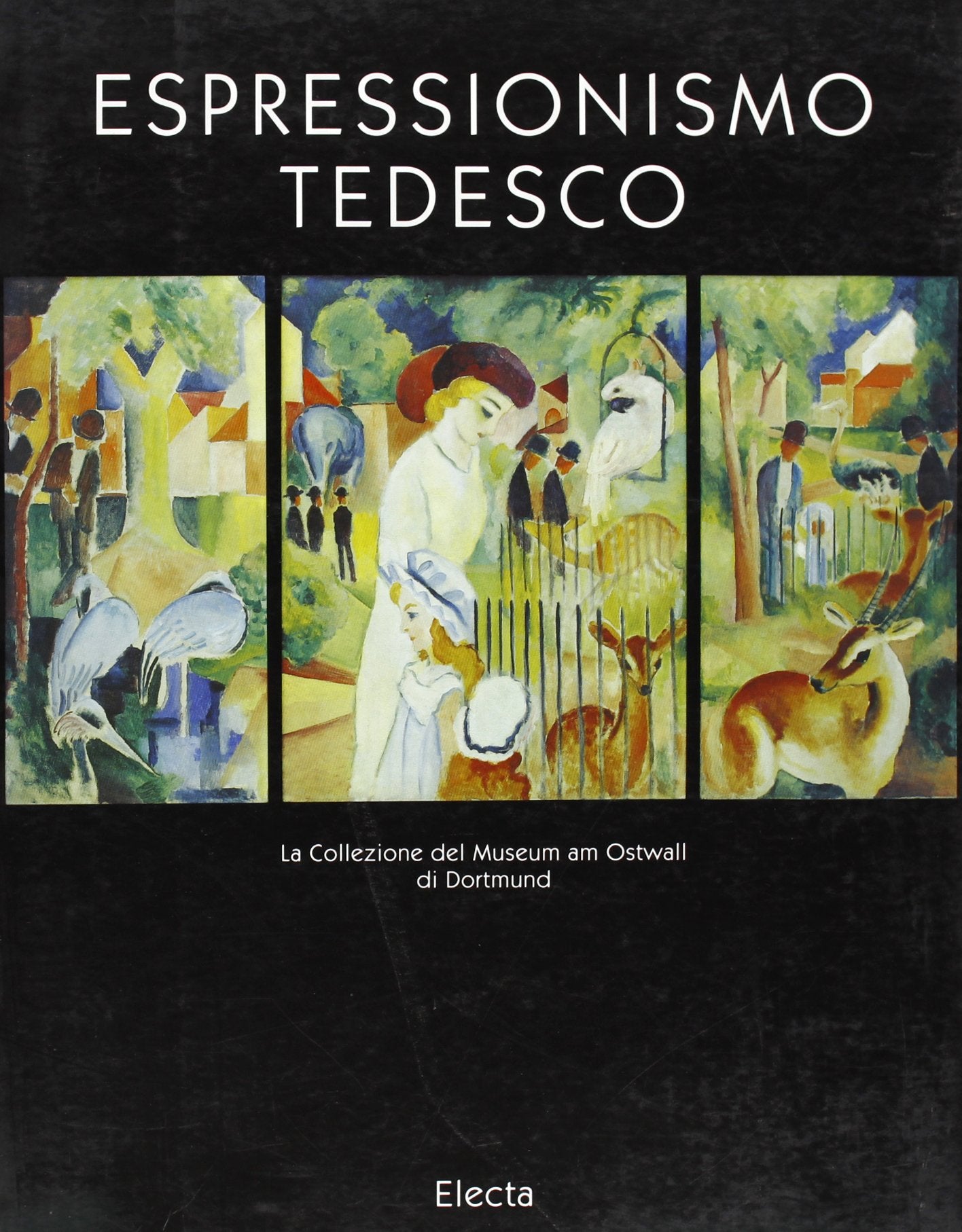 Espressionismo Tedesco: La Collezione Del Museum am Ostwall DI Dortmund book