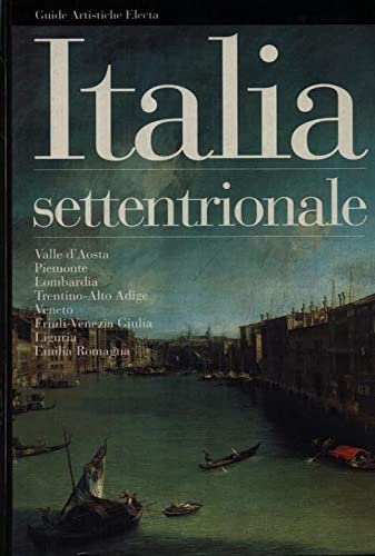 Italia Settentrionale (Guide artistiche) Leisure, Home & Garden