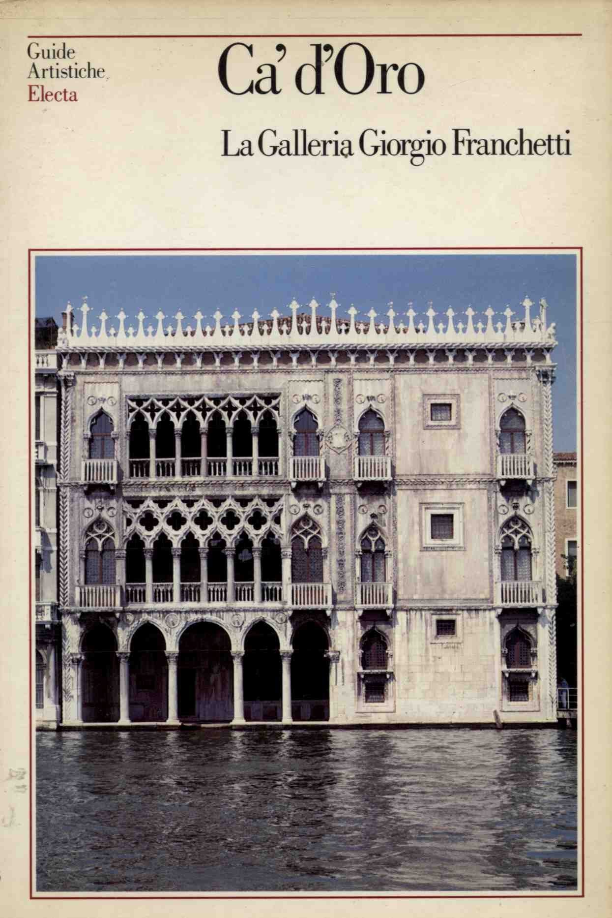 Ca' d'Oro. La galleria Giorgio Franchetti. Ediz. illustrata (Guide artistiche) Leisure, Home & Garden