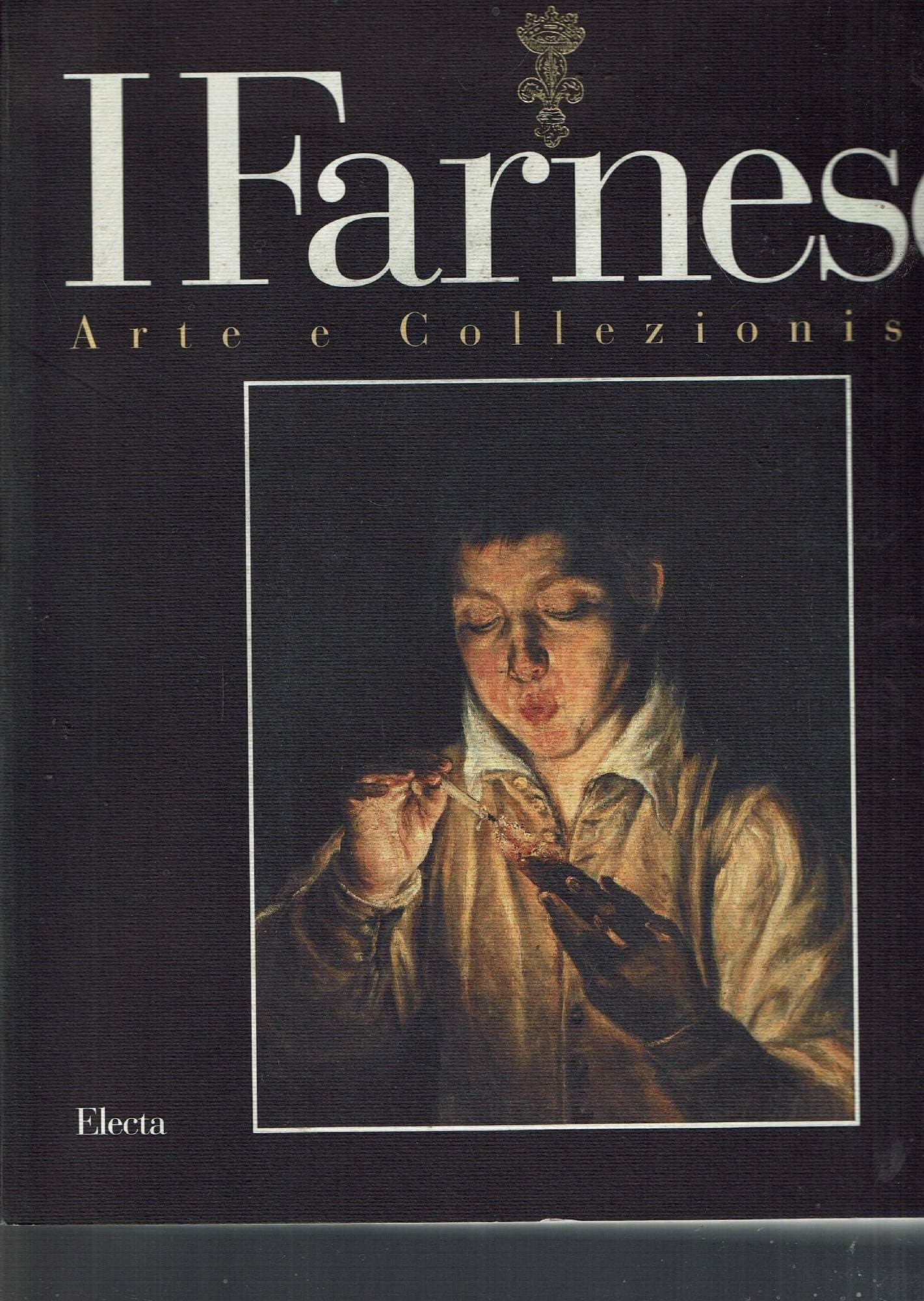 I Farnese: Arte e Collezionismo (Cataloghi di mostre) Film, Art & Culture
