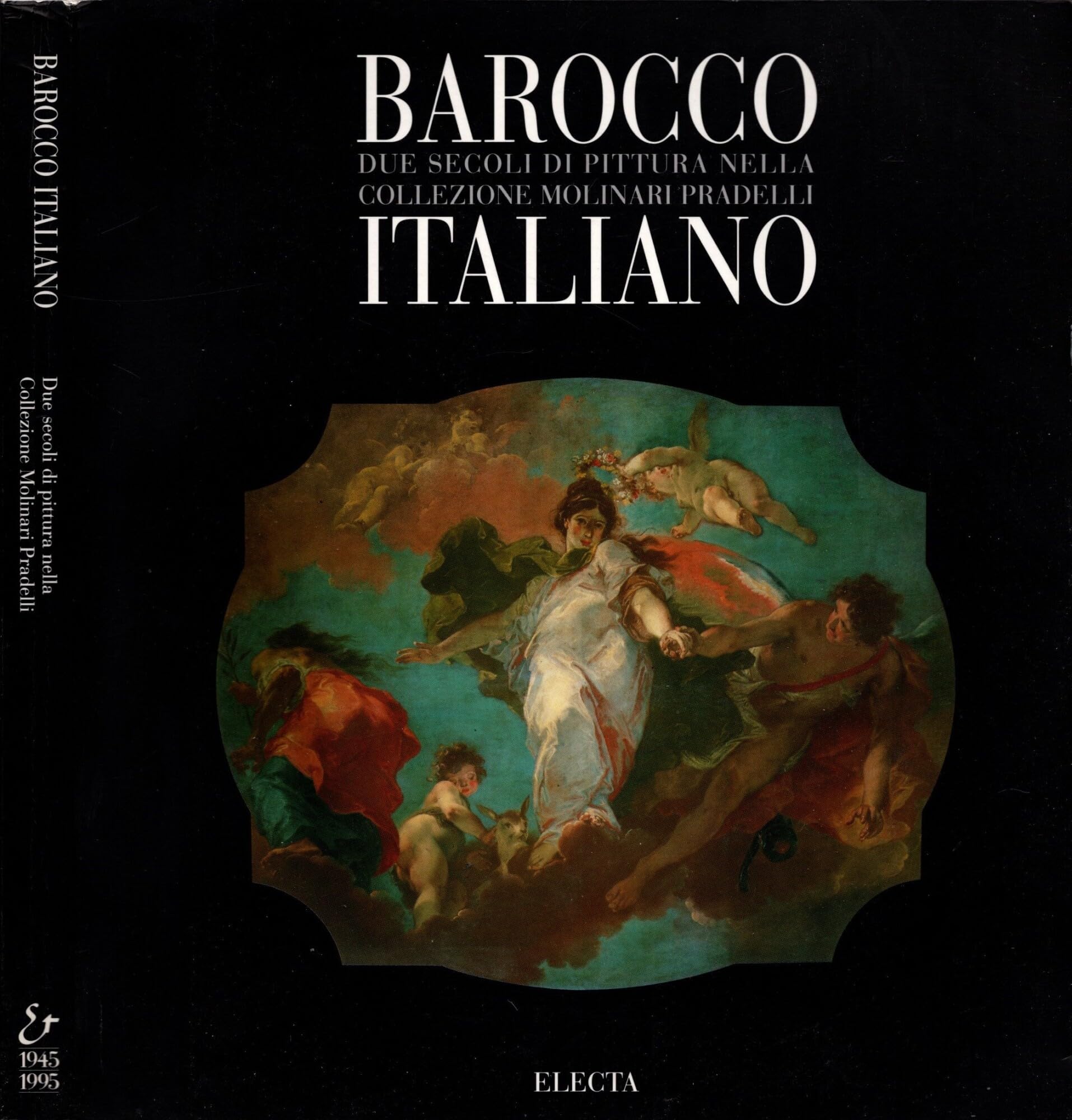 Barocco Italiano: Due Secoli DI Pittura Nella Collezione Molinari Pradelli Film, Art & Culture
