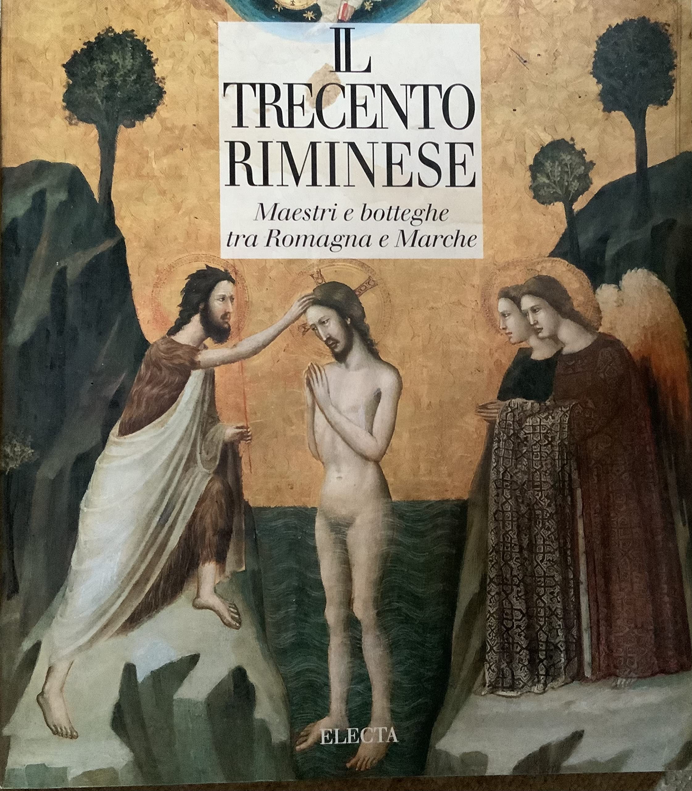 Il Trecento Riminese: Maestri E Botteghe Tra Romagna E Marche (Cataloghi di mostre) Film, Art & Culture