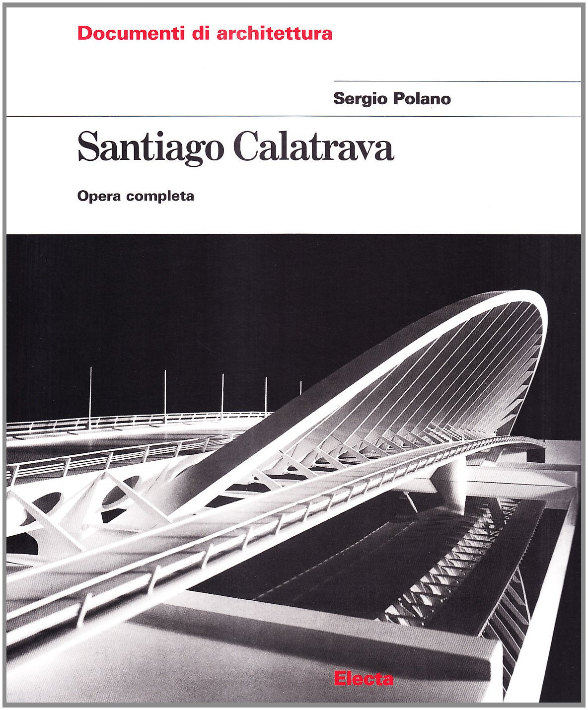 Santiago Calatrava: Opera Completa (Documenti di architettura) Architecture