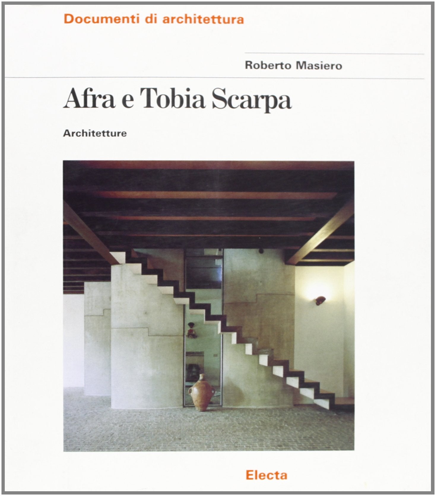 Afra E Tobia Scarpa (Documenti di architettura) Architecture