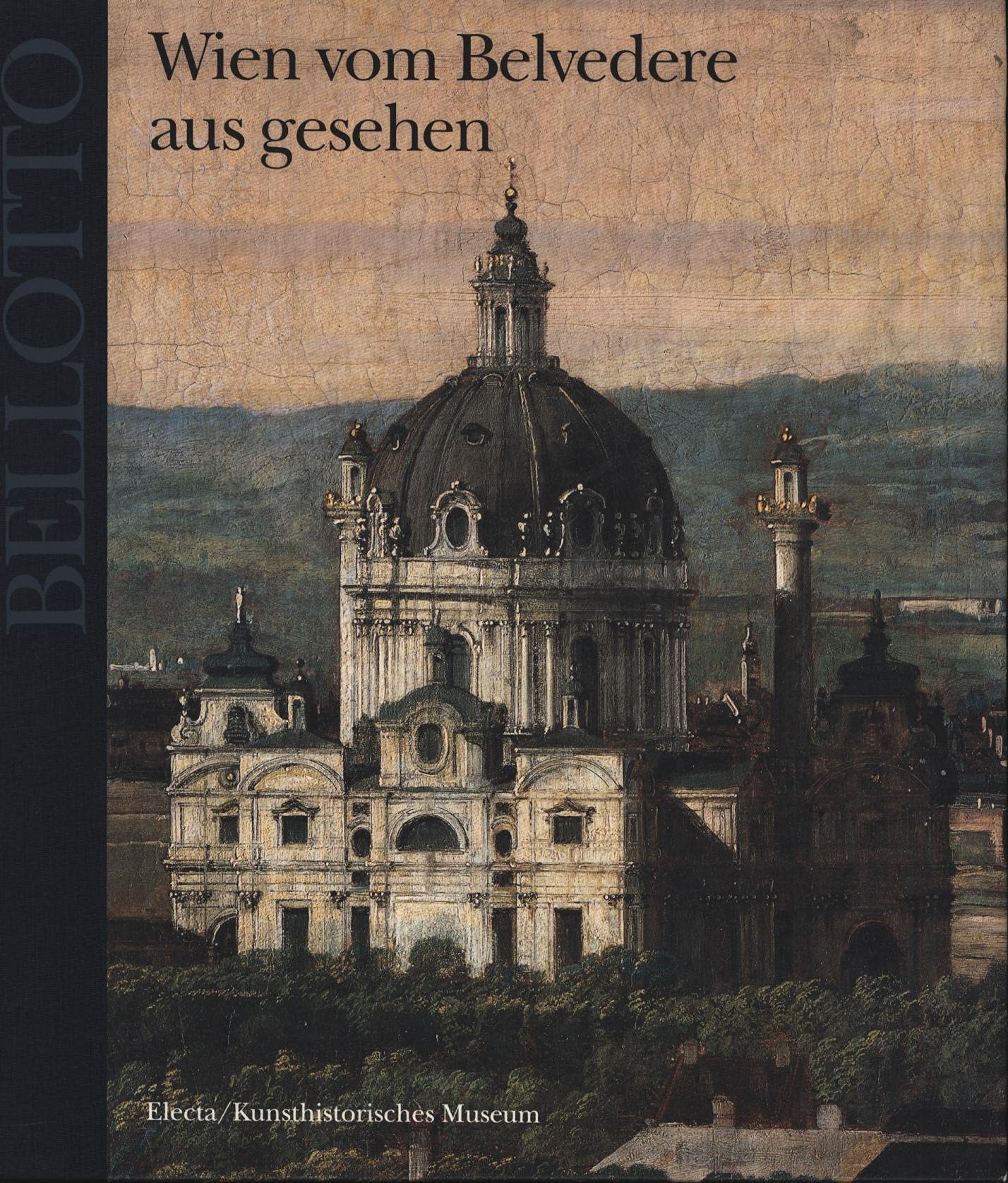 Bellotto. Wien vonm Belvedere aus gesehen., Books