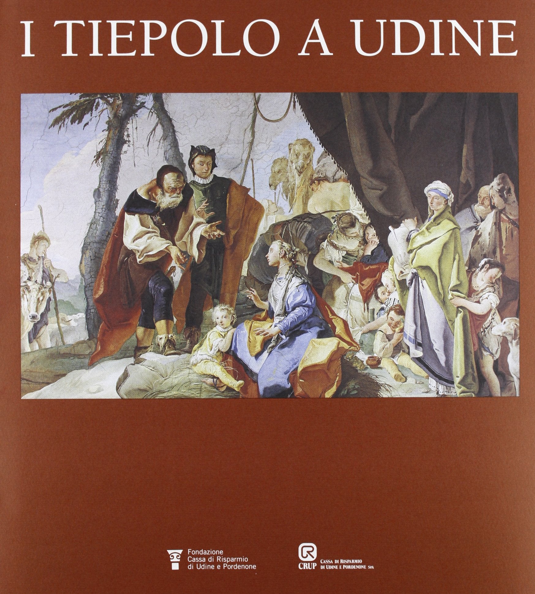 I Tiepolo a Udine. Ediz. illustrata Film, Art & Culture
