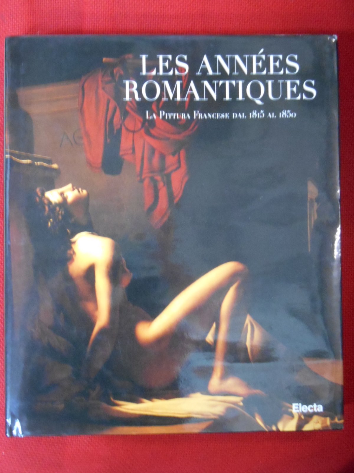 Les années romantiques. La pittura francese dal 1815 al 1850. Catalogo della mostra (Piacenza, palazzo Gotico, 6 settembre-17 novembre 1996). Ediz. illustrata (Cataloghi di mostre) Film, Art & Culture