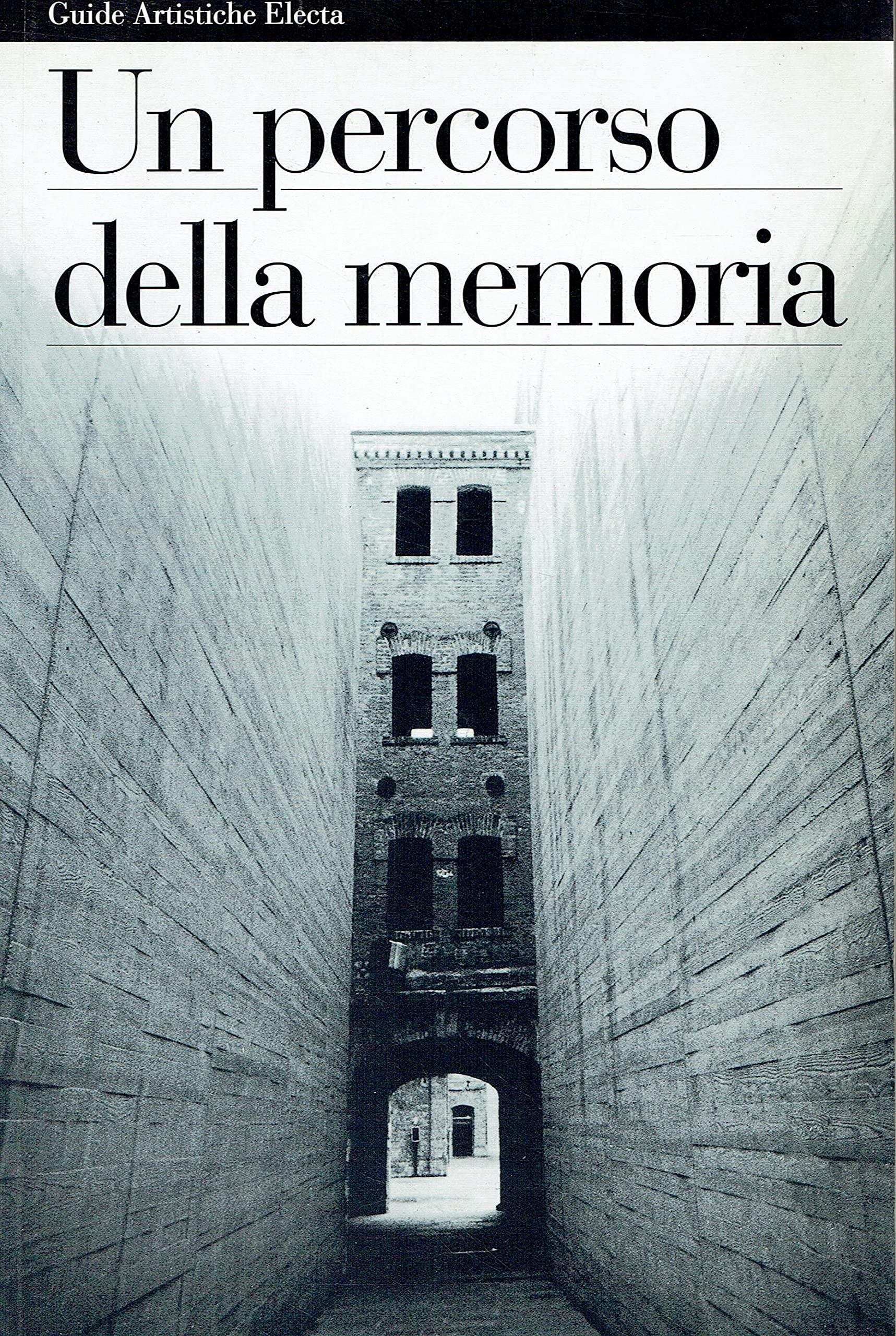 Un percorso della memoria. Guida ai luoghi della violenza nazista e fascista in Italia. Ediz. illustrata book