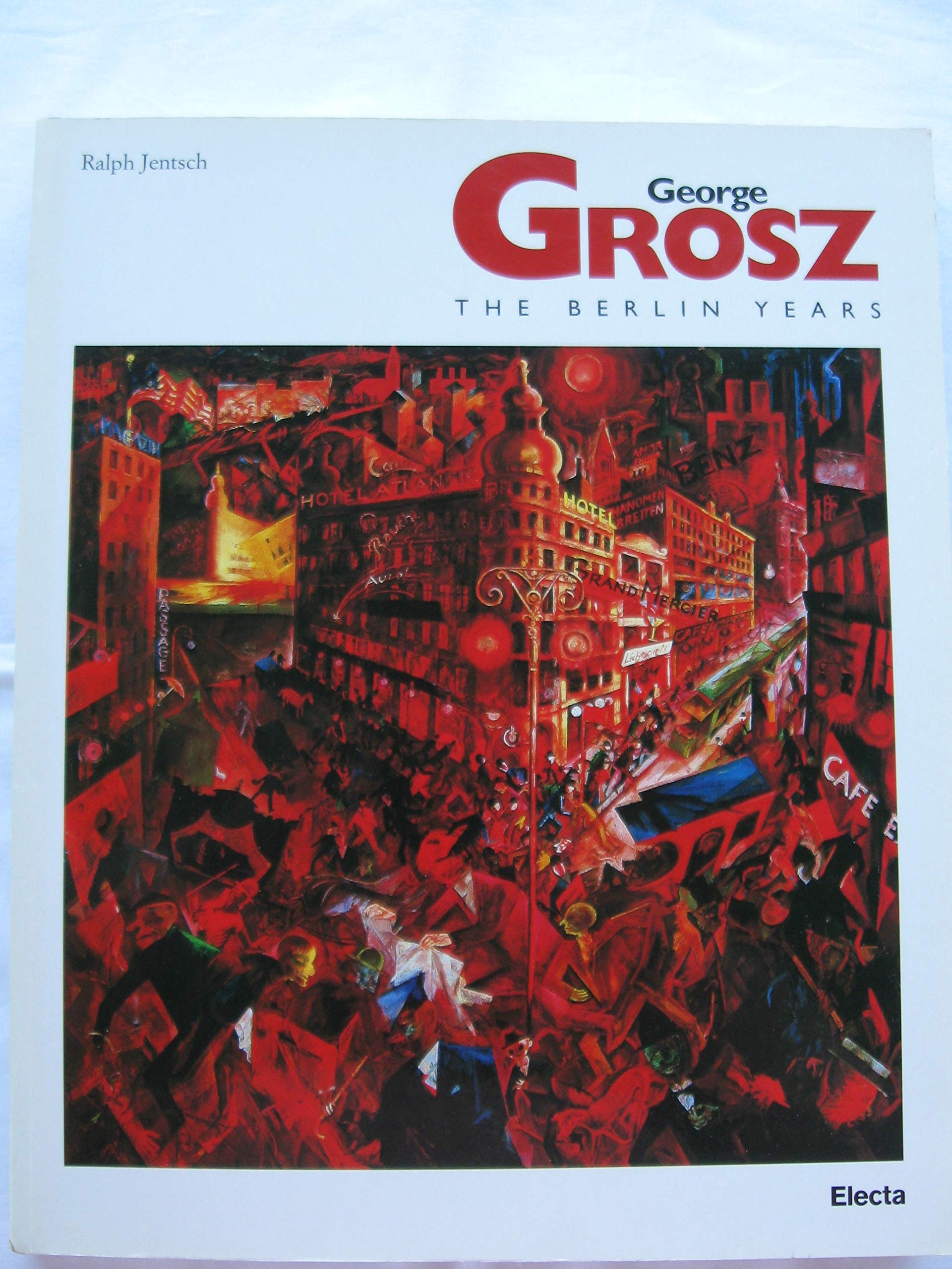 George Grosz the Berlin Years (Cataloghi di mostre. Arte) Memories