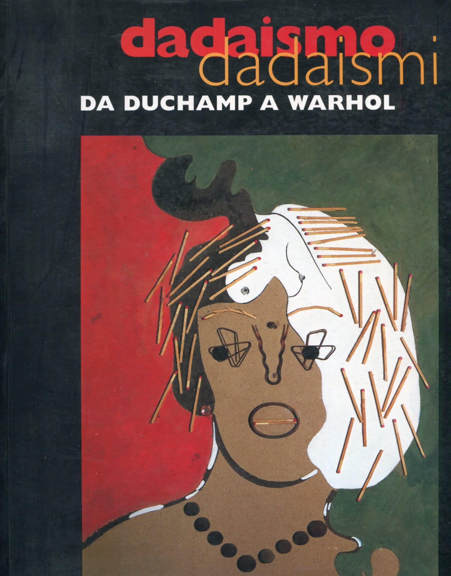 Dadaismo Dadaismi: Da Duchamp a Warhol 300 Capolavori: Da Duchamp a Warhol Copolavori (Cataloghi di mostre) Film, Art & Culture