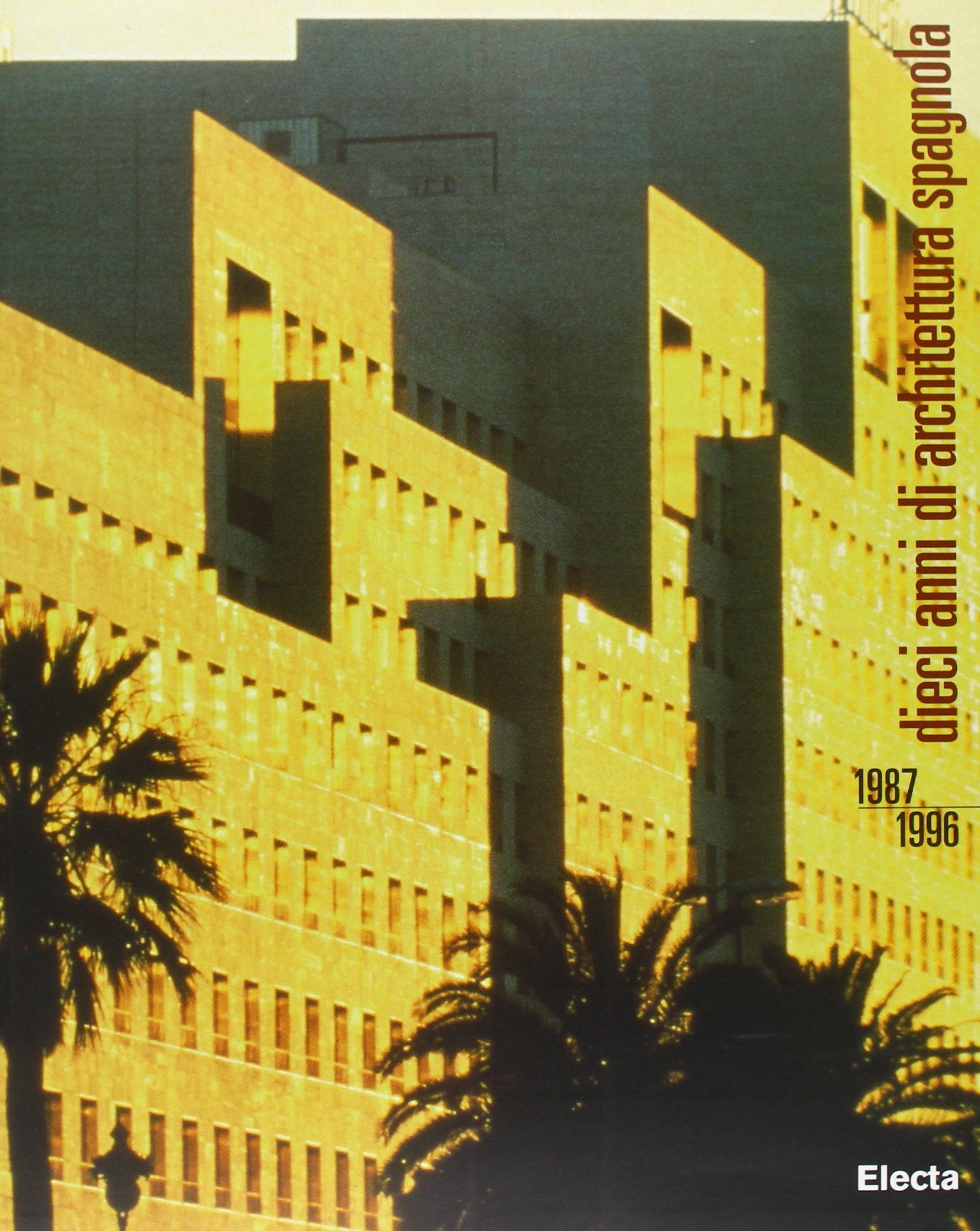 Dieci anni di architettura spagnola (1987-1996). Catalogo della mostra (Roma, 9 marzo-19 aprile 1998). Ediz. italiana e spagnola (Cataloghi di mostre) Architecture