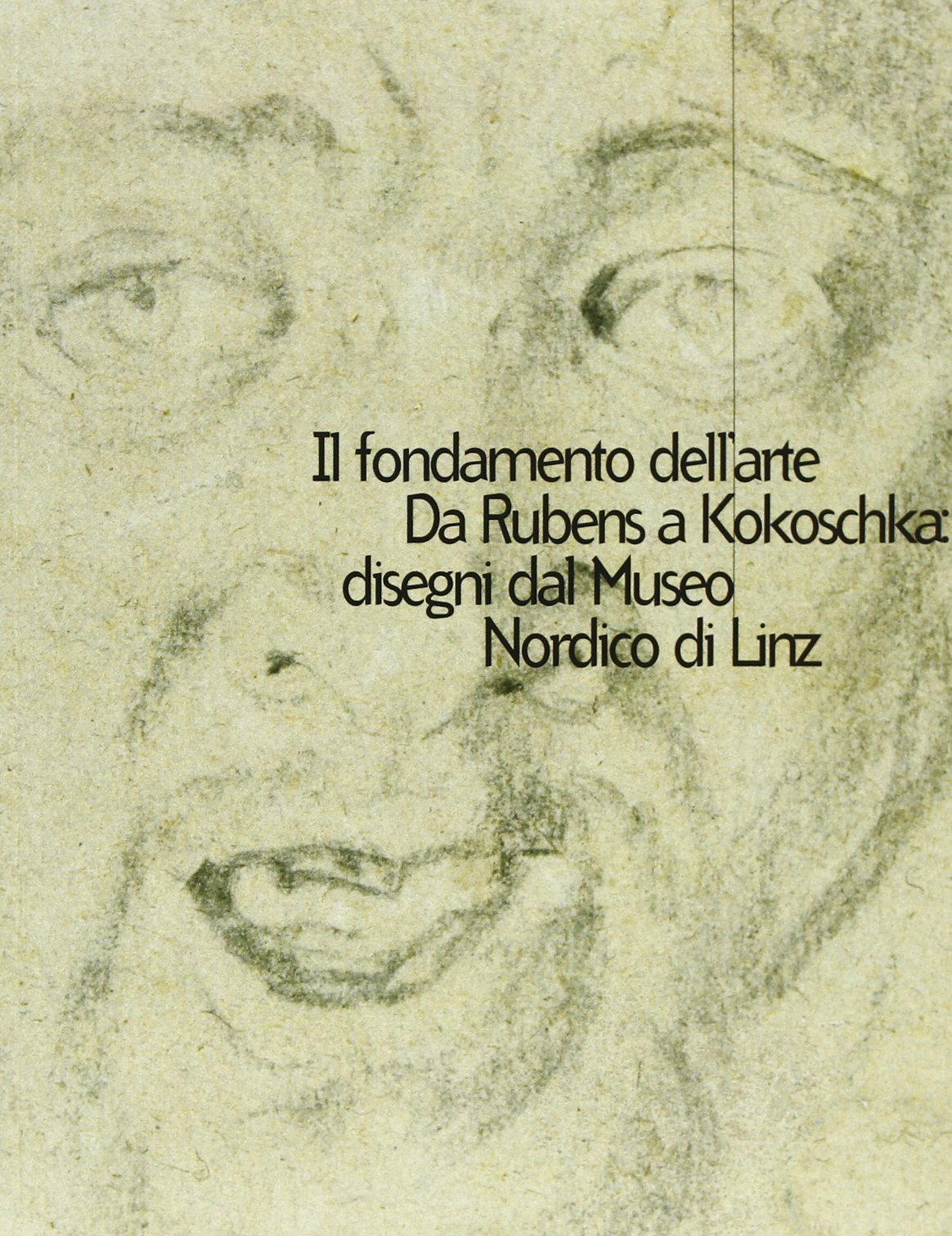 Il fondamento dell'arte. Da Rubens a Kokoschka: disegni dal Museo nordico di Linz. Catalogo della mostra (Modena, 24 maggio-12 luglio 1998). Ediz. illustrata book