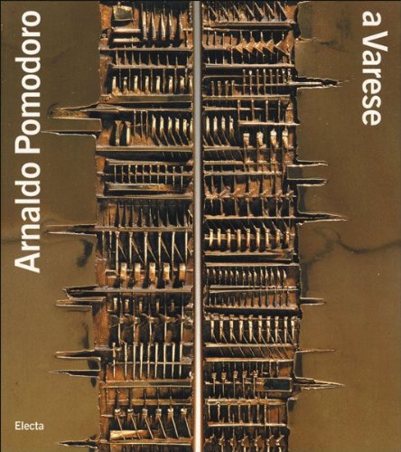 Arnaldo Pomodoro. Varese, Università dell'Insubria. Catalogo della mostra (Varese, Museo d'arte moderna e contemporanea, 23 novembre 1998-20 febbraio 1999). Ediz. illustrata book