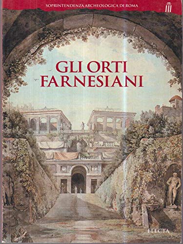 Gli orti farnesiani. Ediz. illustrata book