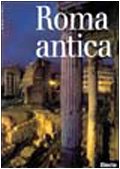 Roma antica. Ediz. illustrata (Beni culturali. Varia) Politics & History