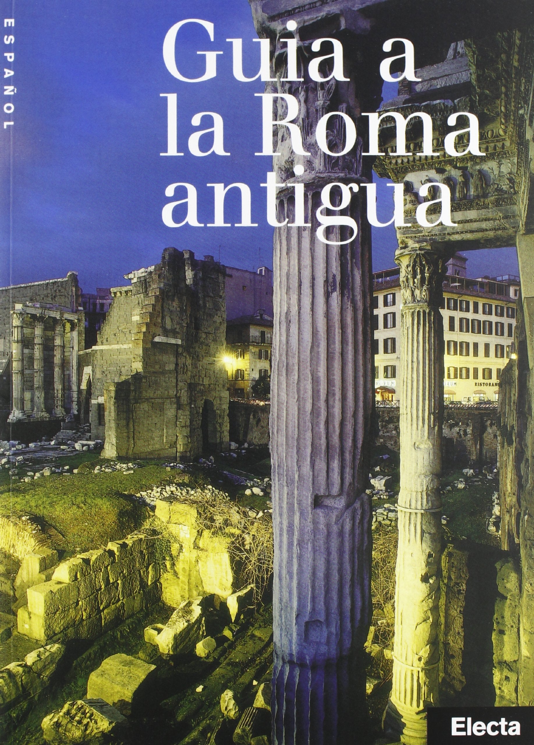 Roma antica. Ediz. spagnola (Beni culturali. Varia) Politics & History