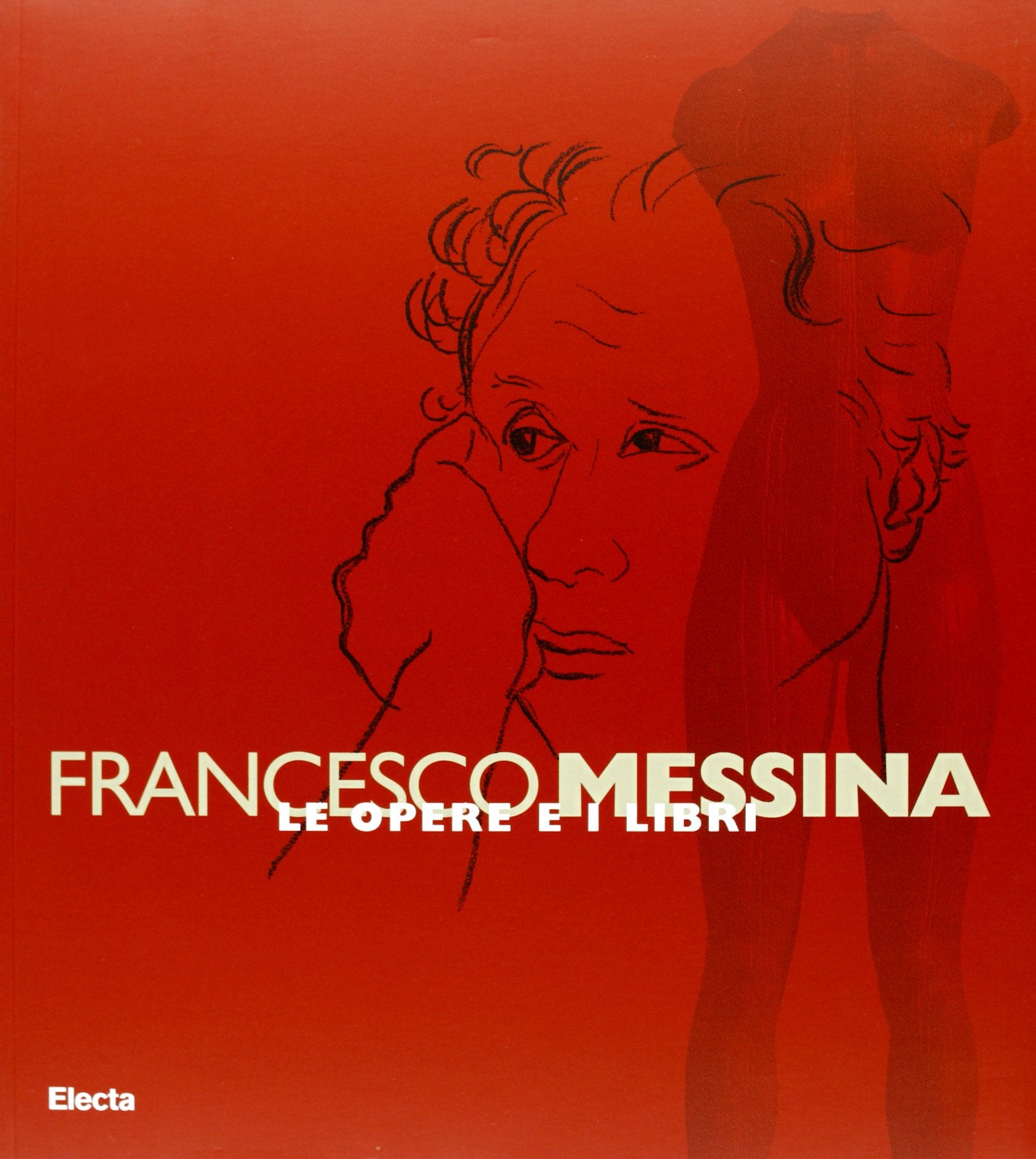 Francesco Messina. Le opere e i libri. Catalogo della mostra (Milano, Biblioteca di via Senato, 17 giugno-12 settembre 1999). Ediz. illustrata book