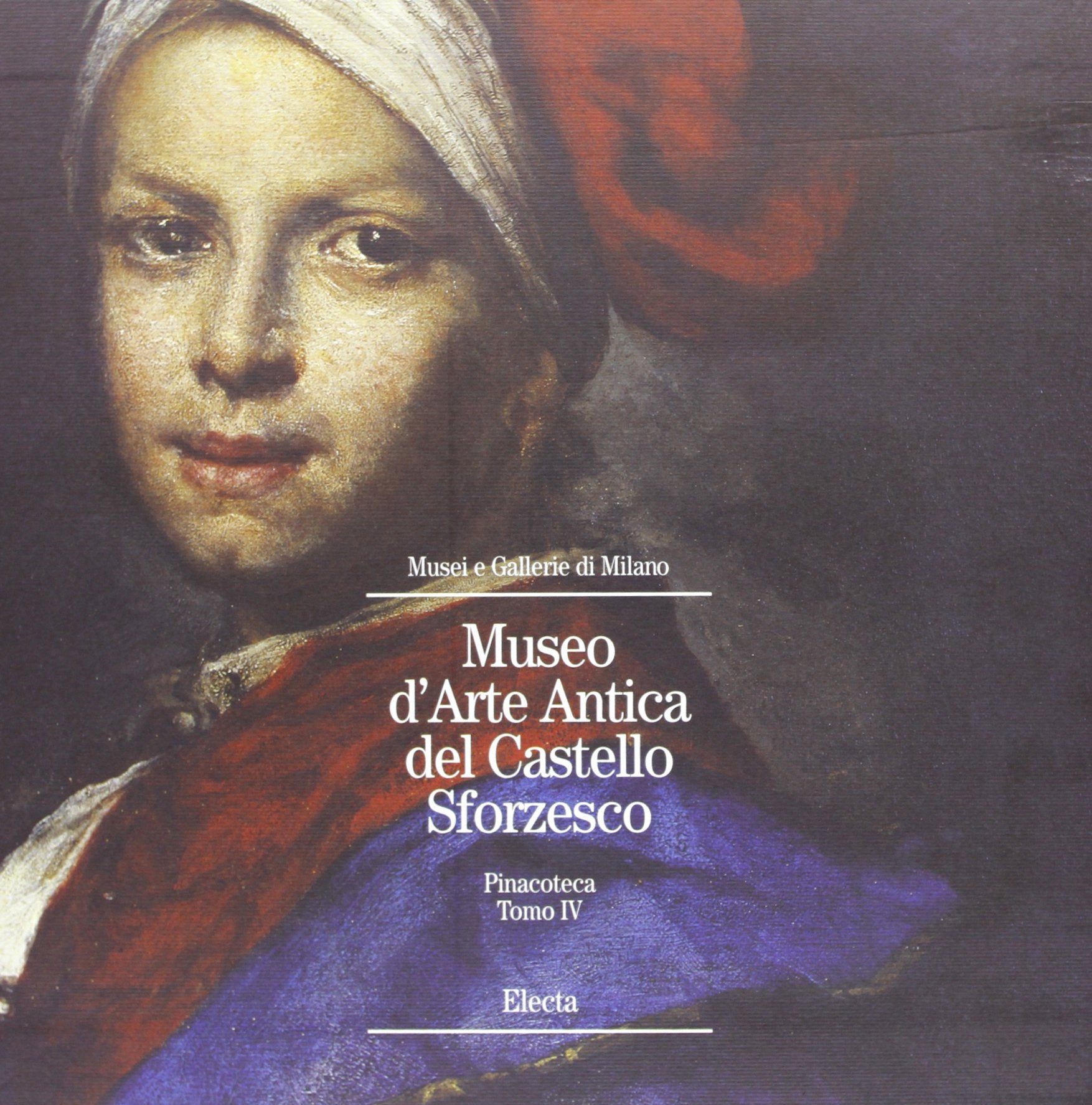 Museo d'arte antica del Castello Sforzesco. Pinacoteca. Ediz. illustrata (Vol. 4) (Musei e gallerie di Milano) Film, Art & Culture