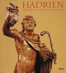 Hadrien. Trésors d'une villa impériale. Ediz. illustrata (Cataloghi di mostre. Arte) Books