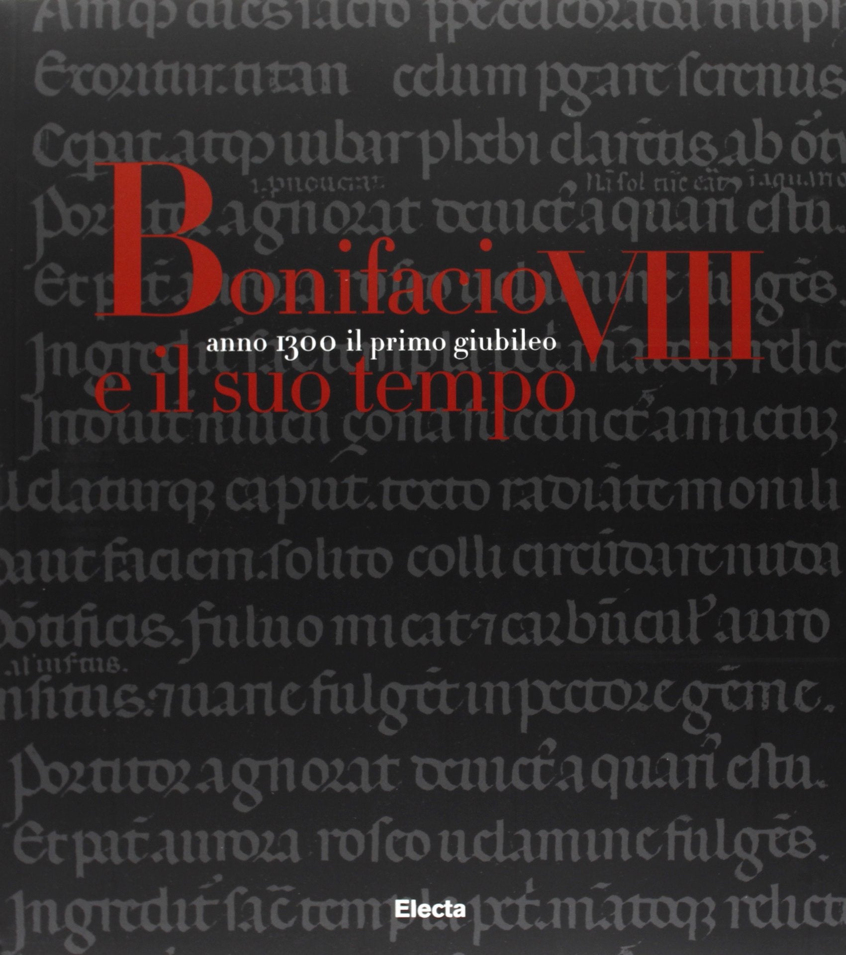 Bonifacio VIII e il suo tempo. Anno 1300. Il primo giubileo. Ediz. illustrata book