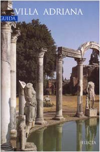 Villa Adriana. Ediz. illustrata (Soprintendenza archeologica per il Lazio) Architecture