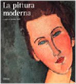 La pittura moderna. Ediz. illustrata (I capolavori dell'arte) Film, Art & Culture