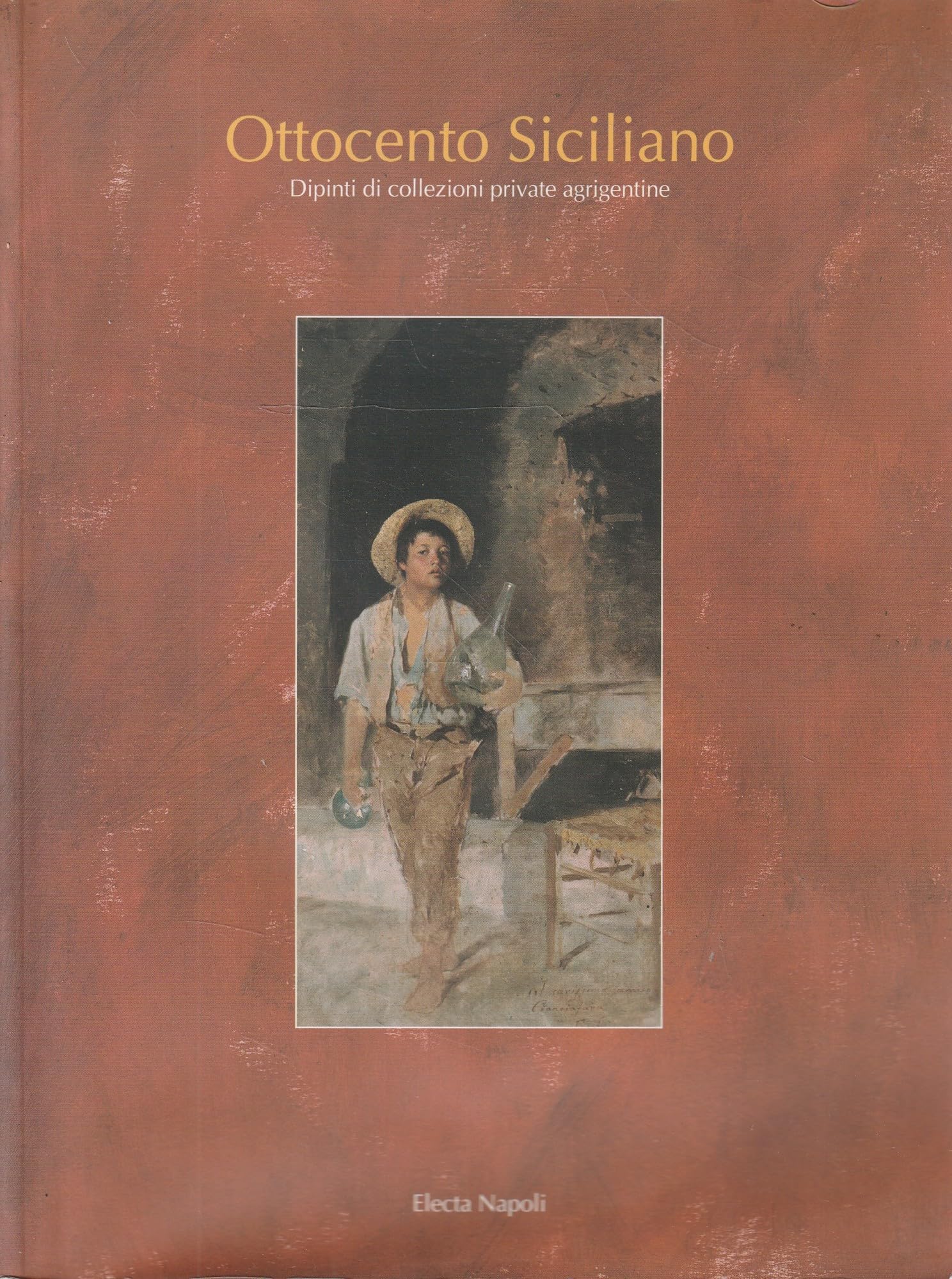 Ottocento siciliano. Dipinti di collezioni private agrigentine. Catalogo della mostra (Agrigento, 24 marzo-20 maggio 2001) Film, Art & Culture