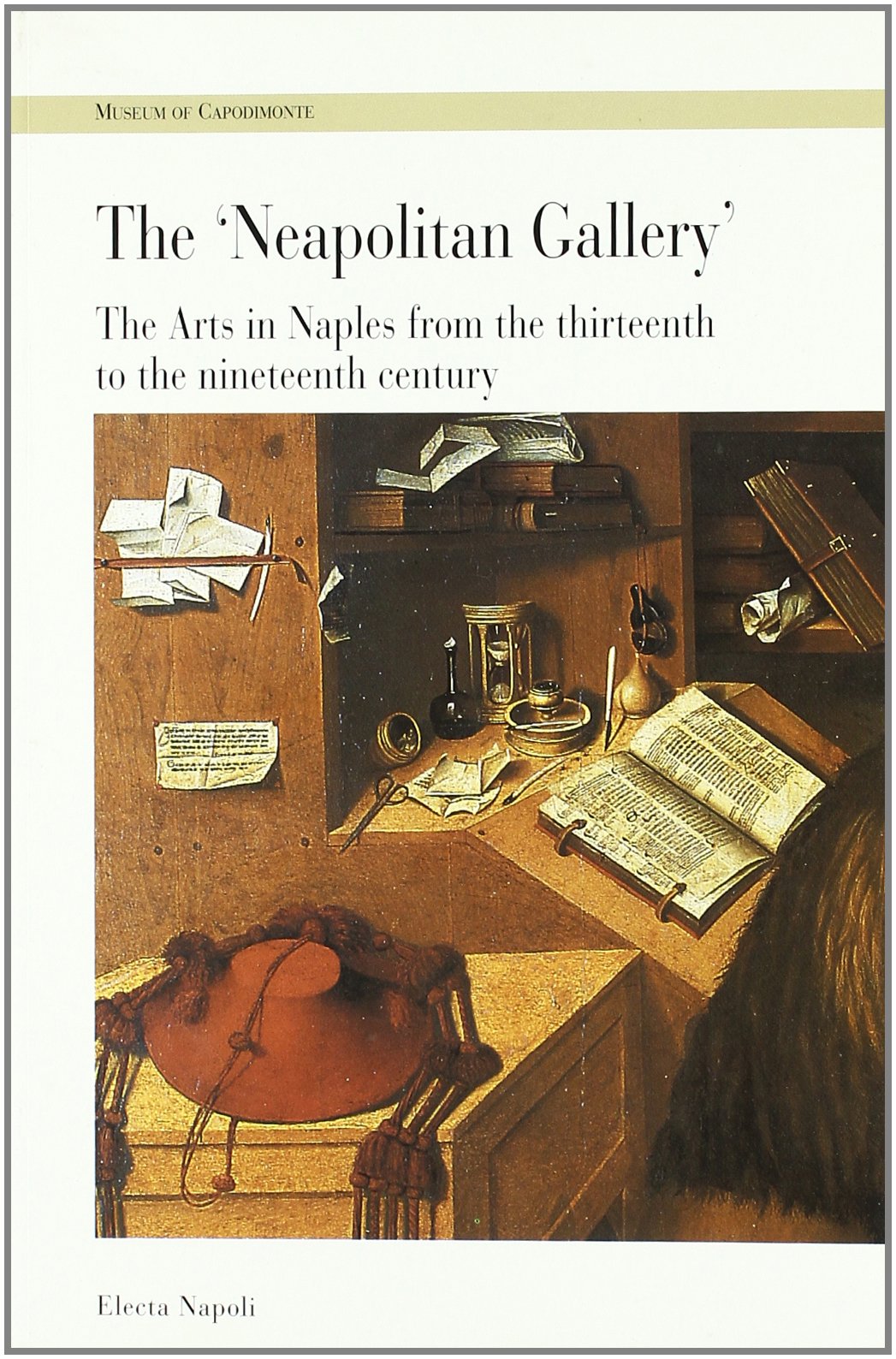 Museo di Capodimonte. La «Galleria napoletana». Le arti a Napoli dal Duecento all'Ottocento. Guida rapida. Ediz. inglese book