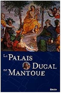 Le Palais Ducal de Mantoue. Ediz. illustrata (Guide artistiche) Leisure, Home & Garden