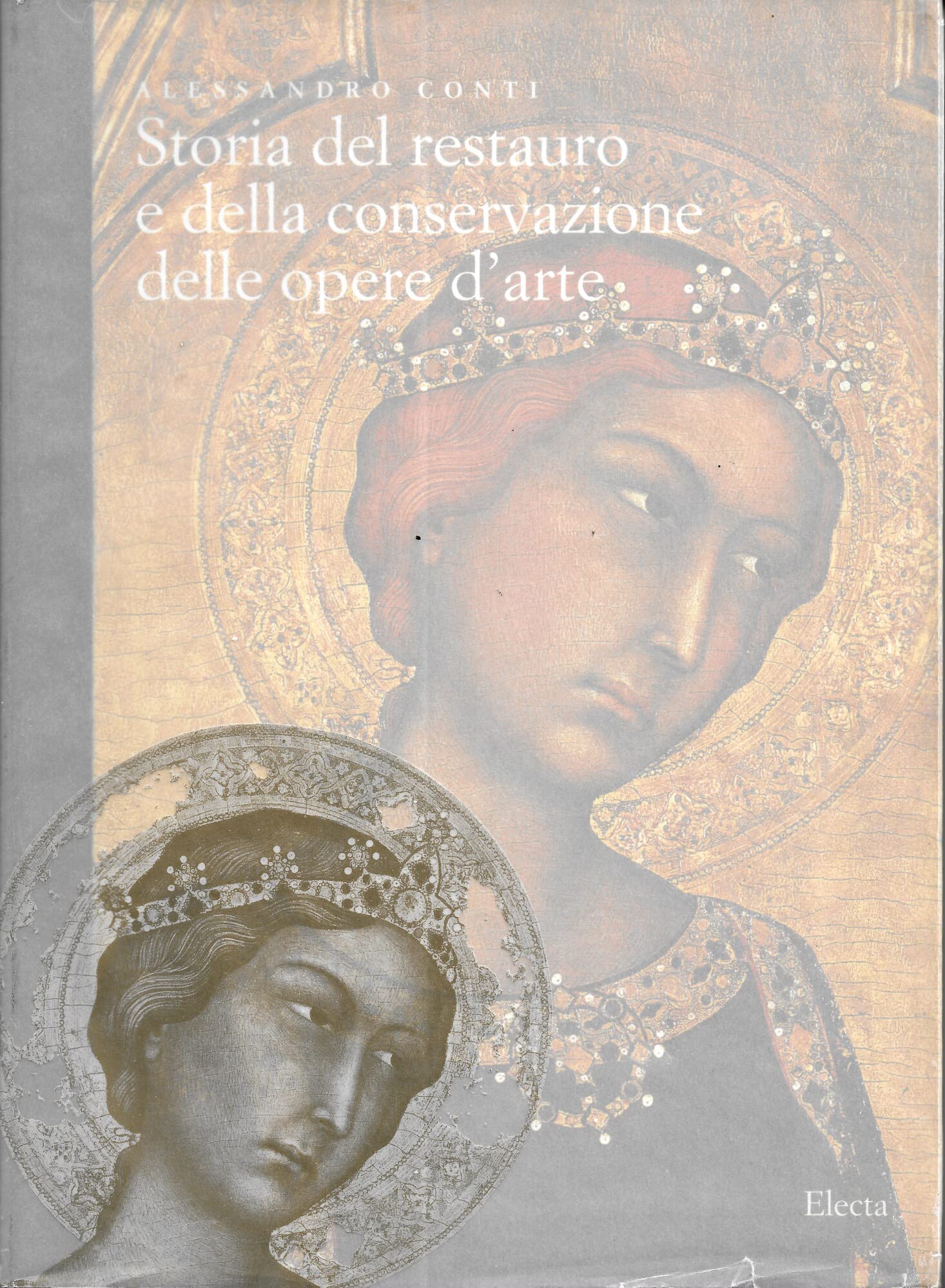 Storia del restauro e della conservazione delle opere d'arte. Ediz. illustrata (Biblioteca Electa) Film, Art & Culture