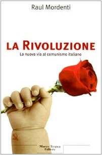 La Rivoluzione. La nuova via al comunismo italiano (Le querce) Books