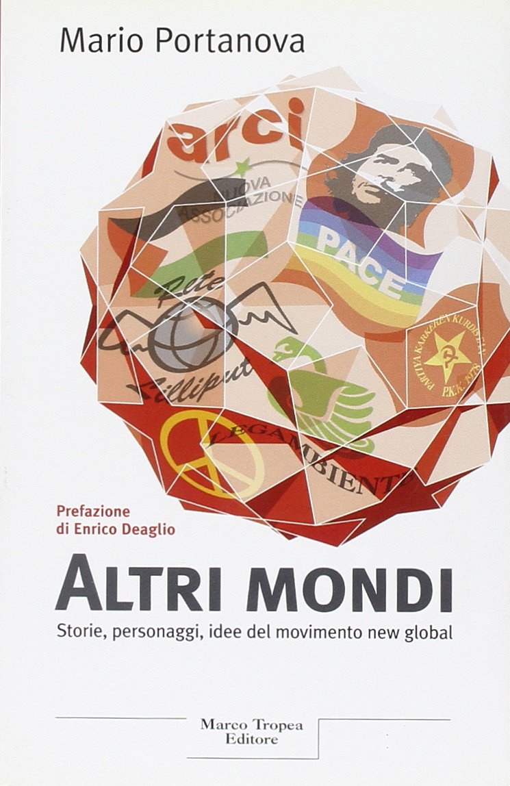 Altri mondi. Storie, personaggi, idee del movimento new global (I tigli) Business, Finance & Career