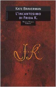 L'incantesimo di Frida K. (I mirti) Film, Art & Culture