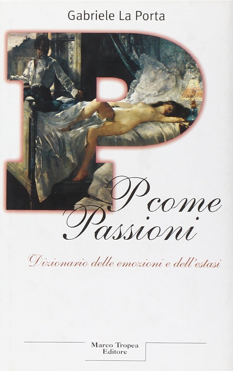 P come passioni. Dizionario delle emozioni e dell'estasi book