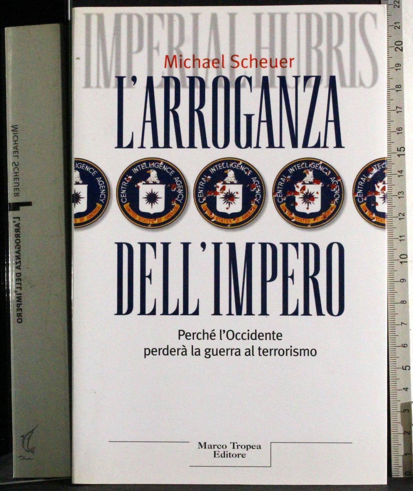 L'arroganza dell'impero. Perché l'Occidente perderà la guerra al terrorismo book