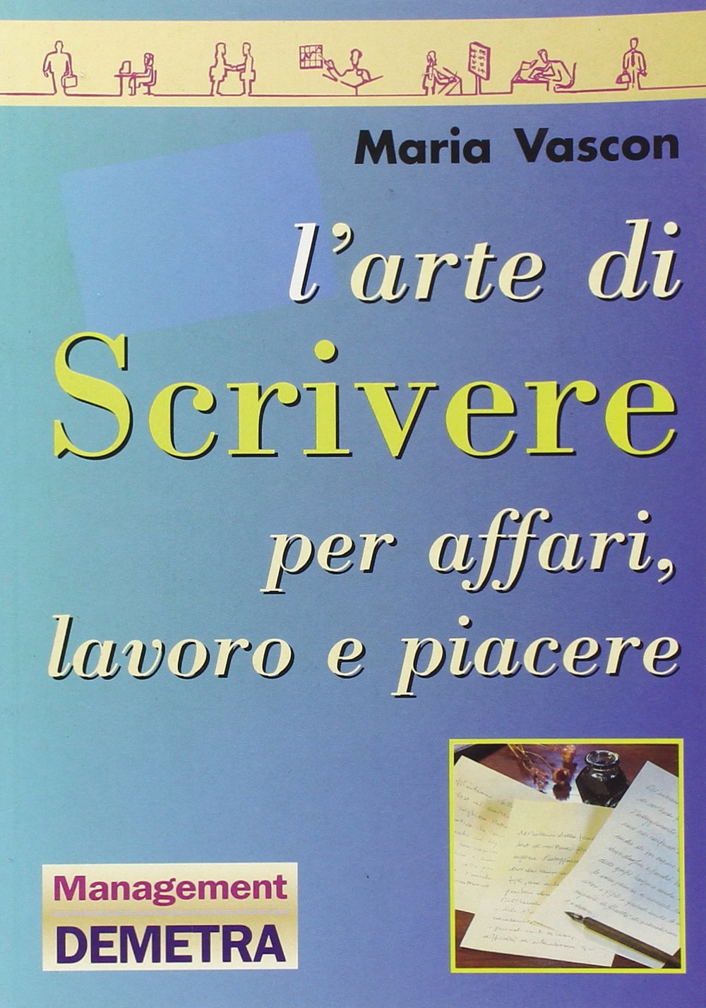 L'arte di scrivere per affari, lavoro e piacere (Management) Media & Communication