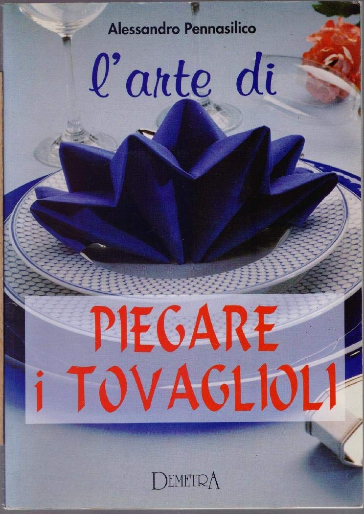 L'arte di piegare i tovaglioli (I manuabili) Leisure, Home & Garden