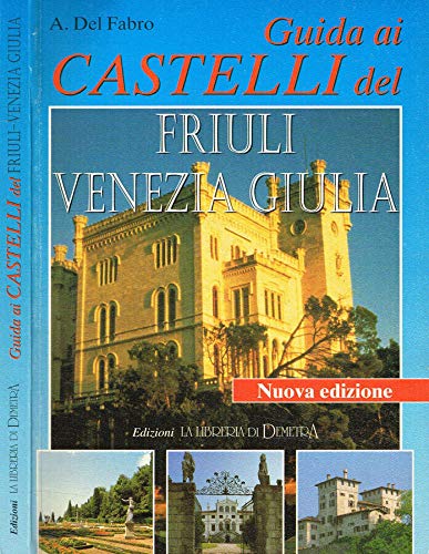 Guida ai castelli del Friuli Venezia Giulia Leisure, Home & Garden