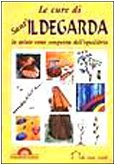 Le cure di sant'Ildegarda. La salute come conquista dell'equilibrio (Naturalmente medicina) Religion & Esotericism