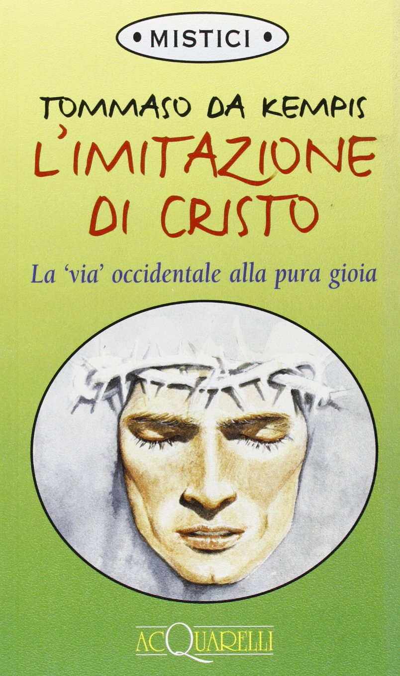 L'imitazione di Cristo. La «Via» occidentale alla pura gioia book