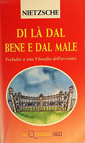 Al di là del bene e del male. Preludio a una filosofia dell'avvenire (Acquarelli) Philosophy
